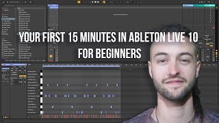 Your First 15 Minutes in Ableton Live 10 for Beginners [upl. by Sabella754]