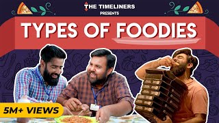 Types Of Foodies  E09 Ft Rishhsome  The Timeliners [upl. by Ivan293]