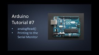 Arduino Tutorial 7 analogRead amp Serial Monitor [upl. by Lilybelle]