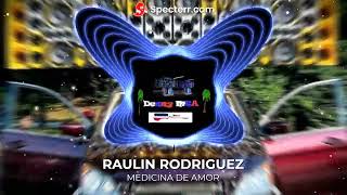 MEDICINA DE AMOR  RAULIN RODRIGUEZ   FULL CALIDAD  PARA MUSICOLOGOS Denny Chipeo RD [upl. by Lodi]