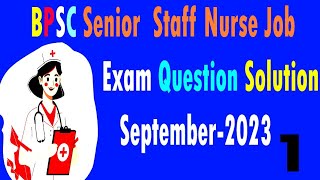 BPSC Senior Staff Nurse Job Exam Solution September 2023 [upl. by Pebrook]