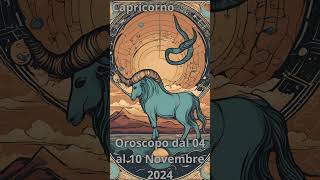 Capricorno Oroscopo dal 04 al 10 Novembre 2024 [upl. by Murvyn]