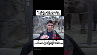 YouTube platformasiga joylangan birinchi video  Tarixiy Faktlar [upl. by Johen]