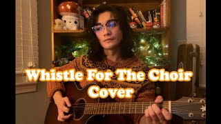 Whistle For The Choir by The Fratellis Cover [upl. by Lynett]