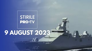 Știrile PRO TV  9 august 2023 [upl. by Yroger]