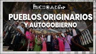 Pueblos Originarios y Autogobierno Capítulo 16  200 años de Michoacán origen y futuro  SMRTV [upl. by Arlinda549]