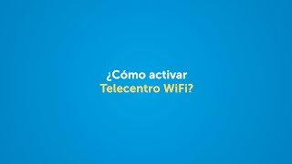 ¿Cómo activar Telecentro WiFi  Telecentro [upl. by Iphigeniah]