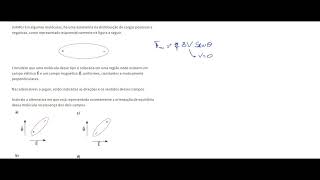 FORÇA MAGNÉTICA 07 Em algumas moléculas há uma assimetria na distribuição de cargas positivas [upl. by Grega719]