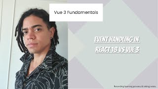 Vue 3 Fundamentals  Event Handling in React 18 vs Vue 3 [upl. by Symer126]