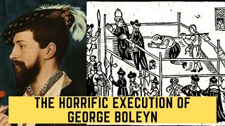 The HORRIFIC Execution Of George Boleyn  The Brother Of Henry VIIIs Queen [upl. by Lambart]