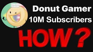 How Donut Gamer Got Subs [upl. by Nidraj515]