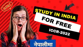 HOW TO STUDY IN INDIA FOR FREE in 2022  ICCR Scholarship Scheme2022  For Nepalese Students [upl. by Hirschfeld94]