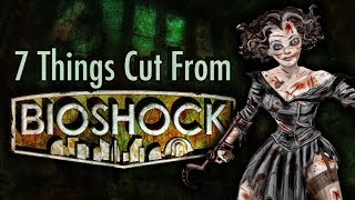 7 Things That Were Cut From Bioshock [upl. by Harrow]