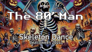 The 80 Man  Skeleton Dance Halloween 2024 [upl. by Eelahs]