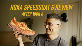 Hoka Speedgoat 6 Review After 100ks [upl. by Nonnairb]