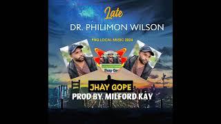 LATE DR PHILIMON WILSON JHAY GOPE FT MILFORD KAY [upl. by Aistek858]