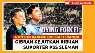 GIBRAN Kejutkan SUPORTER  Muncul di STADION Sambut PSS SLEMAN Numpang KANDANG Lawan PERSITA di Solo [upl. by Akeyla]