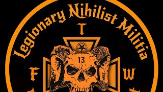 Legionary Nihilist Militia Random Thoughts [upl. by Abernon]