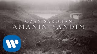 Ozan Sarohan  Amanın Yandım Official Lyric Video [upl. by Aileon821]