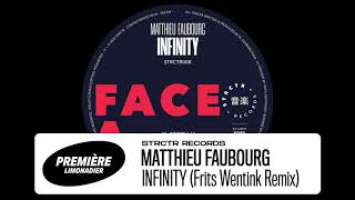 Matthieu Faubourg Infinity Frits Wentink Remix [upl. by Portie]