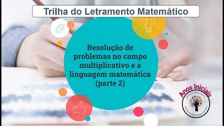 33 Resolução de problemas no campo multiplicativo e a linguagem matemática parte 2 [upl. by Jacqui]