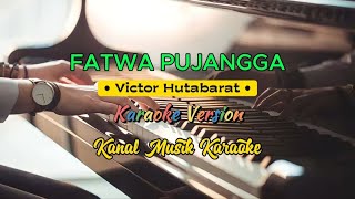 Fatwa Pujangga • Victor Hutabarat Karaoke Version HD Kualitas Studio [upl. by Morrill]