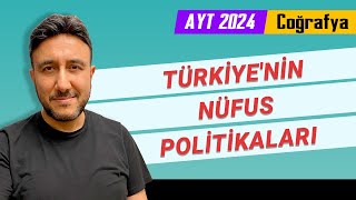 4  AYT COĞRAFYA  TÜRKİYENİN NÜFUS POLİTİKALARI  MEHMET EĞİT 2024 [upl. by Jesh48]