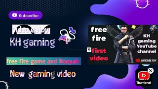 first video KH gaming YouTube channel free fire game video and win to game Booyah [upl. by Trella]