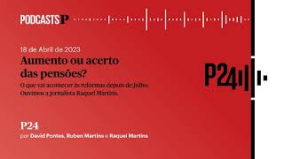 P24 Aumento ou acerto das pensões O que vai acontecer às reformas depois de Julho [upl. by Aneema557]