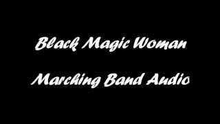 Black Magic Woman  Marching Band Audio [upl. by Mikel]