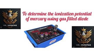 Experiment 02 To determine the ionization potential of mercury using gas filled diode [upl. by Garrett516]