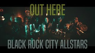 Black Rock City Allstars  Out Here [upl. by Stig]