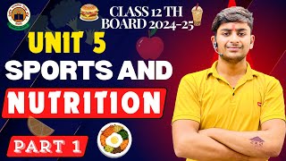 Sports amp Nutrition  Unit 5  Part 1 Physical Education Class 12 CBSE Board 202425 🔥 [upl. by Blandina]