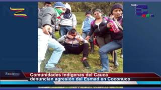 Indígenas denuncian agresión de la fuerza pública en Coconuco Cauca [upl. by Noremac]