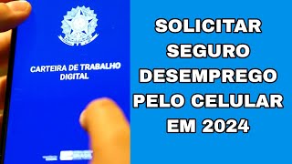 COMO DAR ENTRADA NO SEGURO DESEMPREGO PELO CELULAR EM 2024 [upl. by Raybourne]