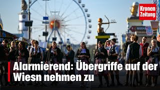 Alarmierend Übergriffe auf der Wiesn nehmen zu  kronetv NEWS [upl. by Aulea]