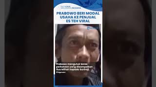 Prabowo Beri Modal Usaha ke Penjual Es Teh yang Dihina Gus Miftah Utusan Gerindra Temui Langsung [upl. by Lal630]