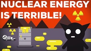 3 Reasons Why Nuclear Energy Is Terrible 23 [upl. by Aeiram]