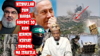 Yanda Hizbullah suka yi ruwan wutar rokoki 30 Akan israila a birnin kiryat shmuna sunyi banna [upl. by Geirk]