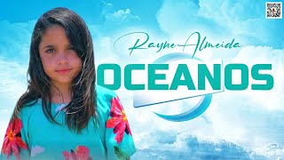 Rayne Almeida  Oceanos Oceans [upl. by Nepil917]