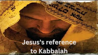 Jesuss reference to Kabbalah [upl. by Niroht]