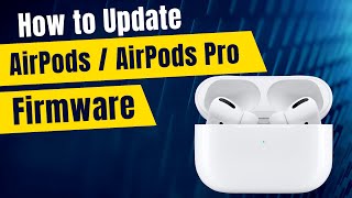 How to Update AirPods or AirPods Pro Firmware [upl. by Tasha656]