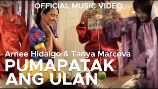 PUMAPATAK ANG ULAN by Arnee Hidalgo and Tanya Markova Official Music Video in HD [upl. by Anoit]