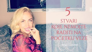 5 stvari koje nemojte raditi na početku veze [upl. by Eerpud882]