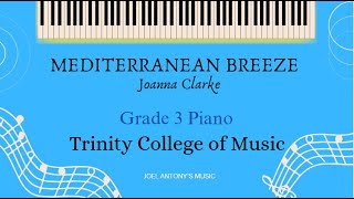 Mediterranean Breeze  Joanna Clarke  Trinity Grade 3 Piano  Joel Antonys Music [upl. by Marrilee]