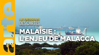 Malaisie  lenjeu de Malacca  Le dessous des cartes  ARTE [upl. by Kesia]