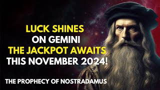 Nostradamus Predicts Gemini Will Win Big and Get Rich in November 2024 [upl. by Shawnee]