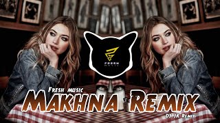 Makhna Remix Drive DJ JK [upl. by Eahsat]