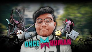 Finding New Deviants and more Today  oncehuman oncehumangameplay [upl. by Basir]