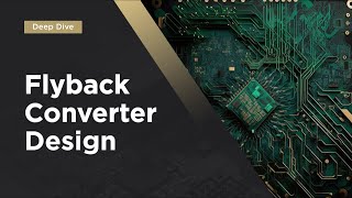 Flyback Converter Design Deep Dive [upl. by Janeczka]